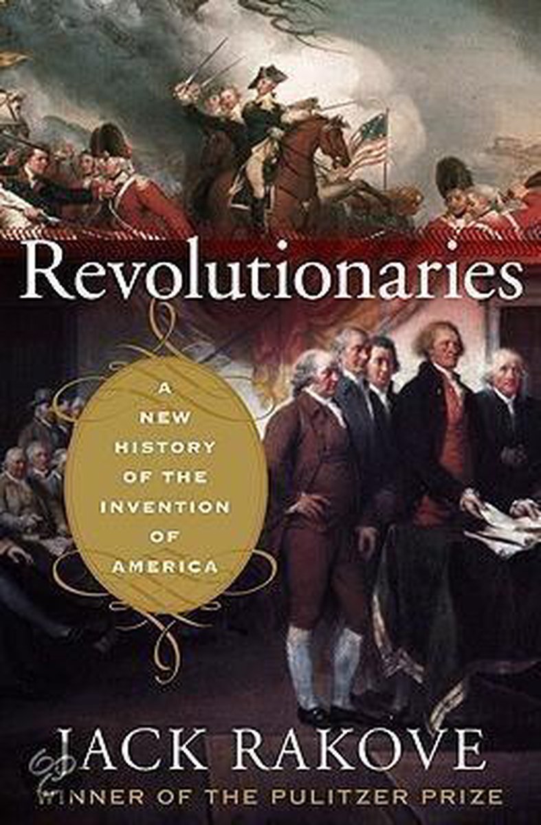 Revolutionaries: A New History Of The Invention Of America