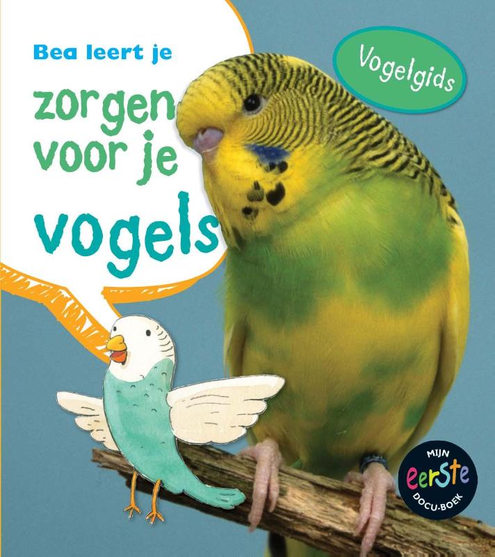 Bea leert je zorgen voor je vogels / Mijn eerste docuboek