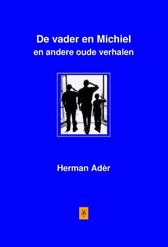 De vader en Michiel en andere oude verhalen