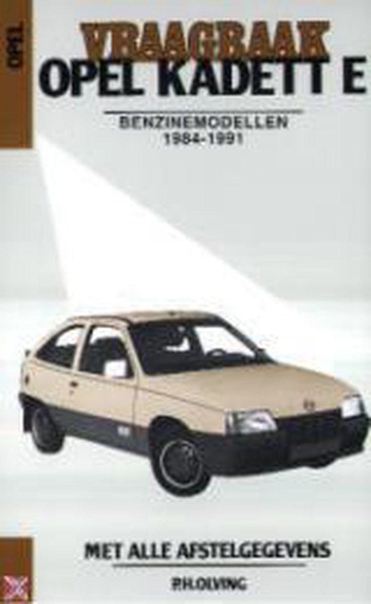 Autovraagbaken - Vraagbaak Opel Kadett E Benzinemodellen 1984-1991