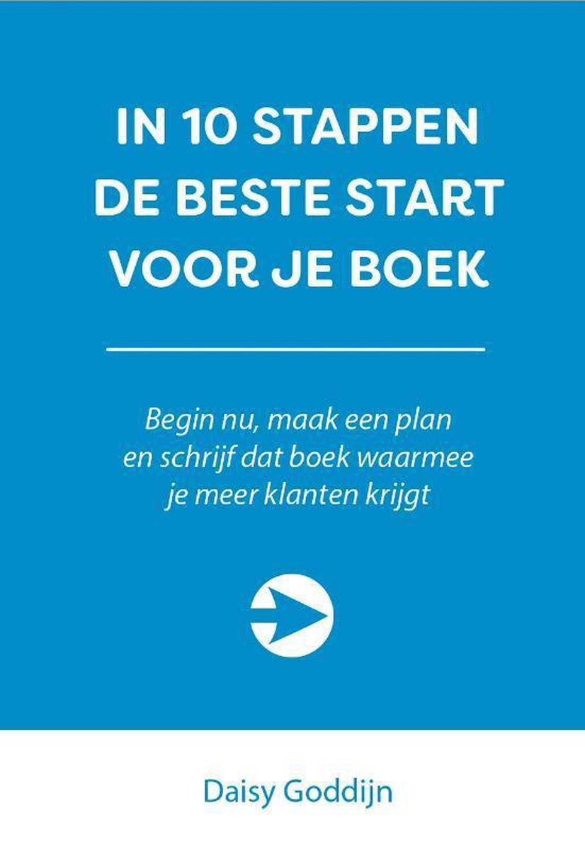 Daisy Goddijn In 10 Stappen De Beste Start Voor Je Boek / 10 Stappen