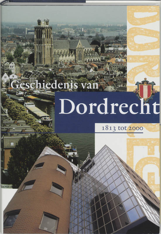 Geschiedenis van Dordrecht van 1813 tot 2000 / Geschiedenis Dordrecht / 3