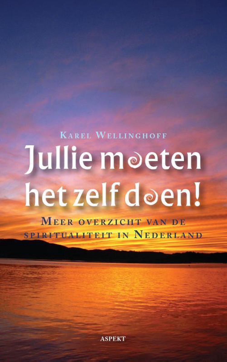 Karel Wellinghoff Jullie Moeten Het Zelf Doen!