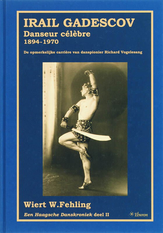 Irail Gadescov, danseur celebre 1894-1970 / Een Haagsche Danskroniek / 2