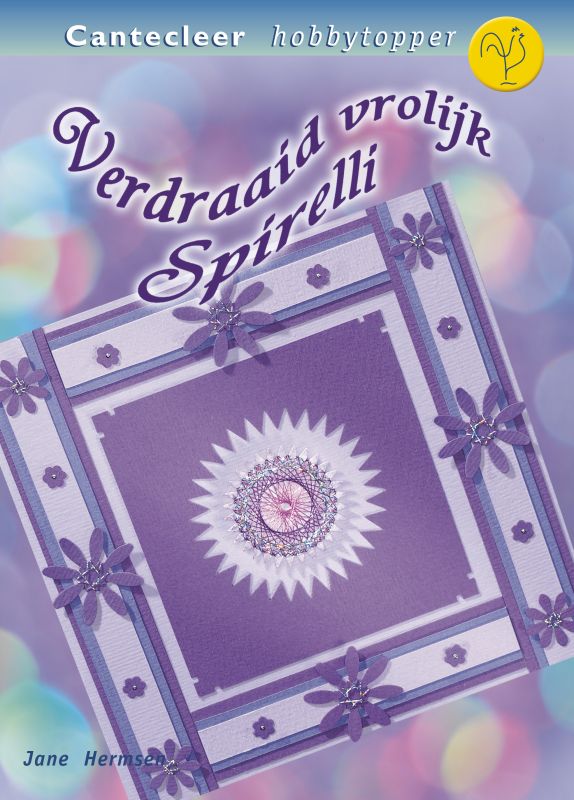 boekenbalie_9789021334844_cover Verdraaid vrolijk Spirelli / Cantecleer hobbytopper