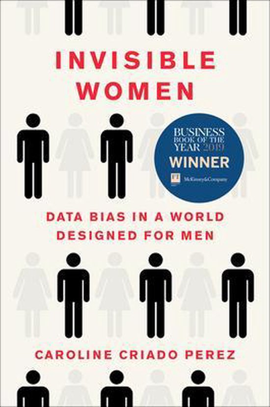 Caroline Criado-Perez Invisible Women, Data Bias In A World Designed For Men
