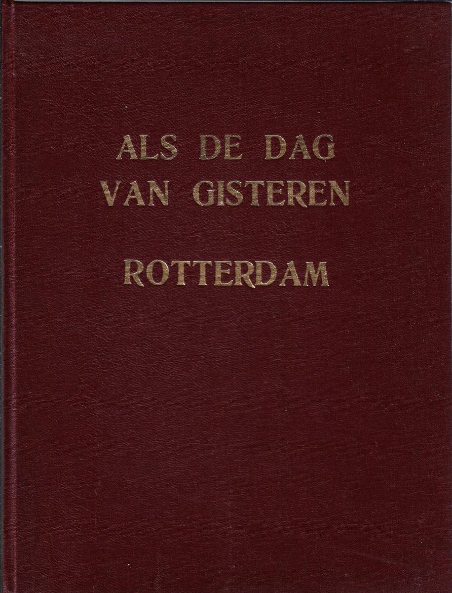 ALS DAG VAN GISTEREN ROTTERDAM 18 DL