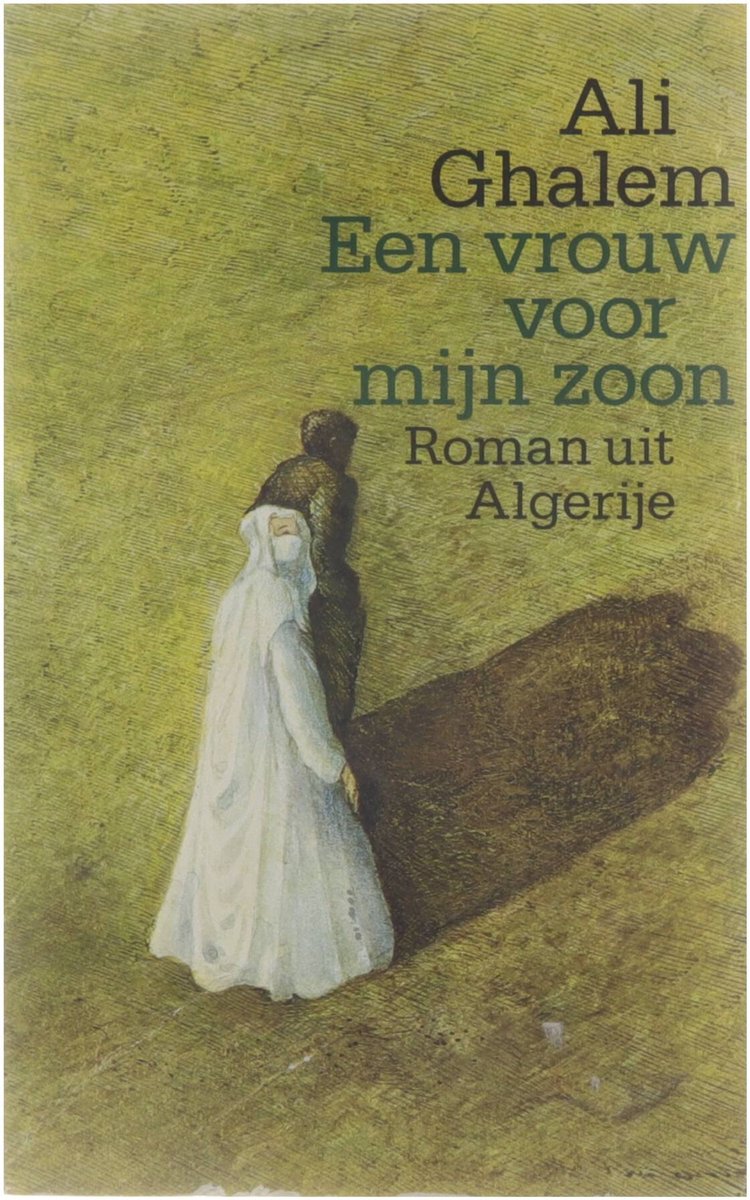 Ghalem Een Vrouw Voor Mijn Zoon, Roman Uit Algerije