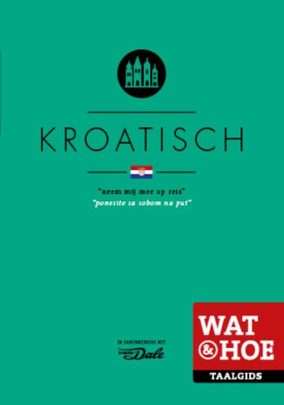Kroatisch / Wat & hoe taalgids