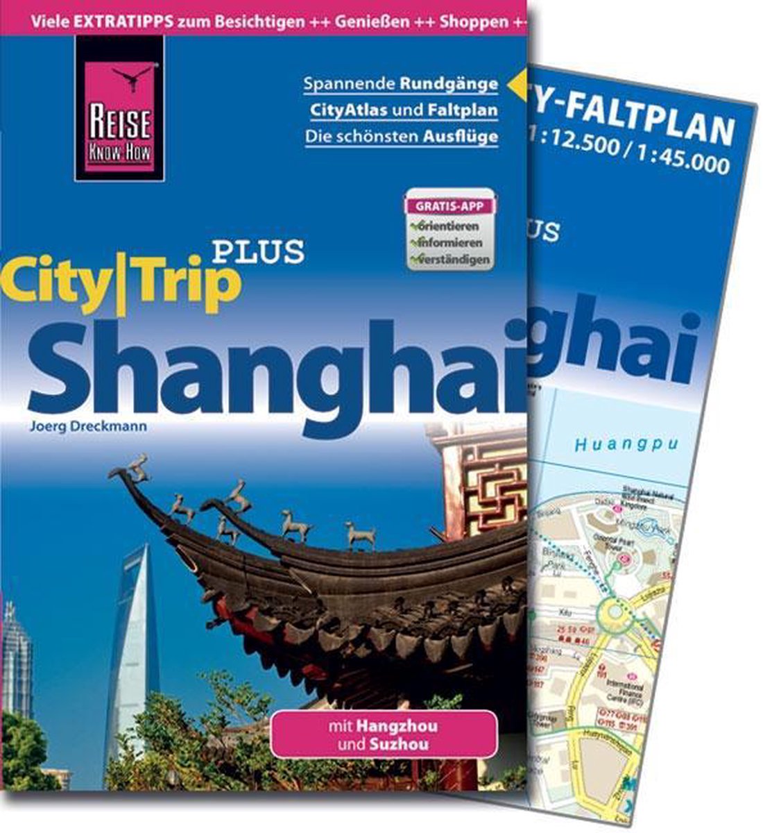 Reise Know-How CityTrip PLUS Shanghai mit Hangzhou und Suzhou