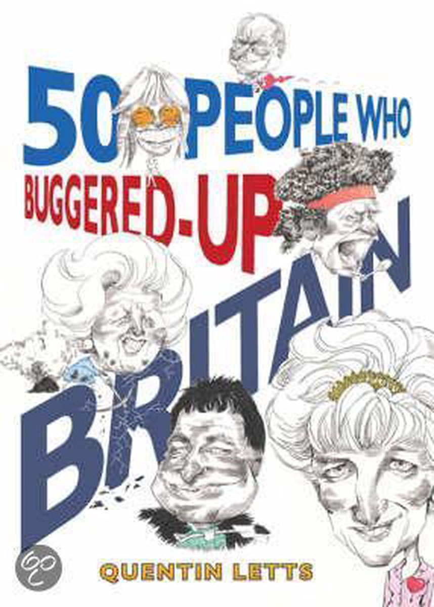 50 PEOPLE WHO BUGGERED UP BRITAIN