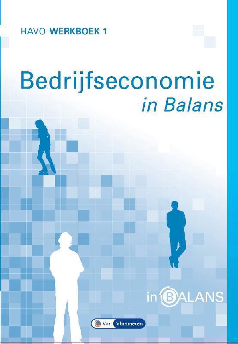 Sarina van Vlimmeren Havo / Bedrijfseconomie In Balans Werkboek 1 Havo / Werkboek 1