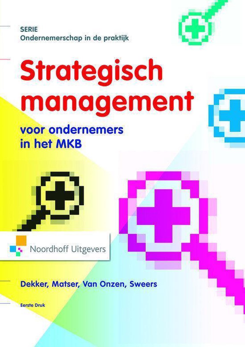 Strategisch Management voor ondernemers in het mkb/familiebedrijf / Ondernemerschap in de praktijk