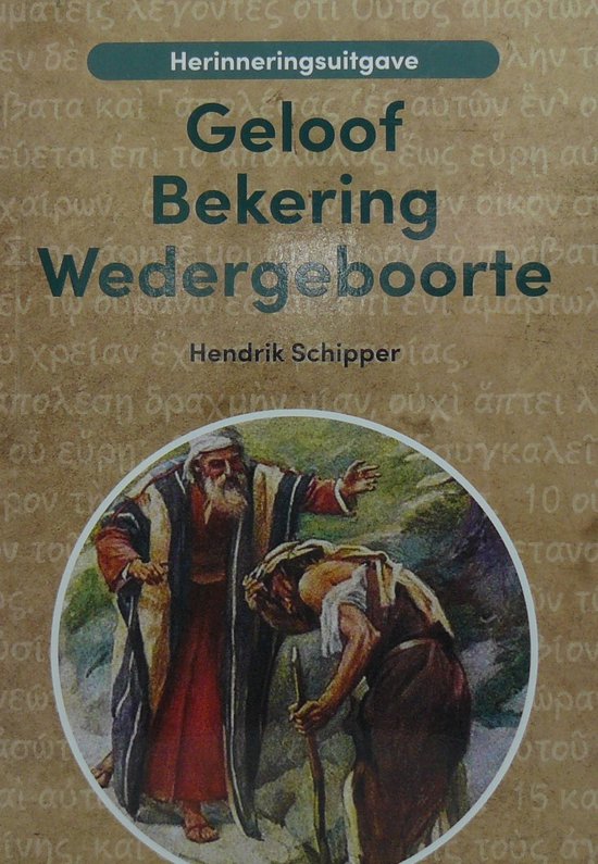 Wat zegt de Bijbel over Geloof - Bekering - Wedergeboorte
