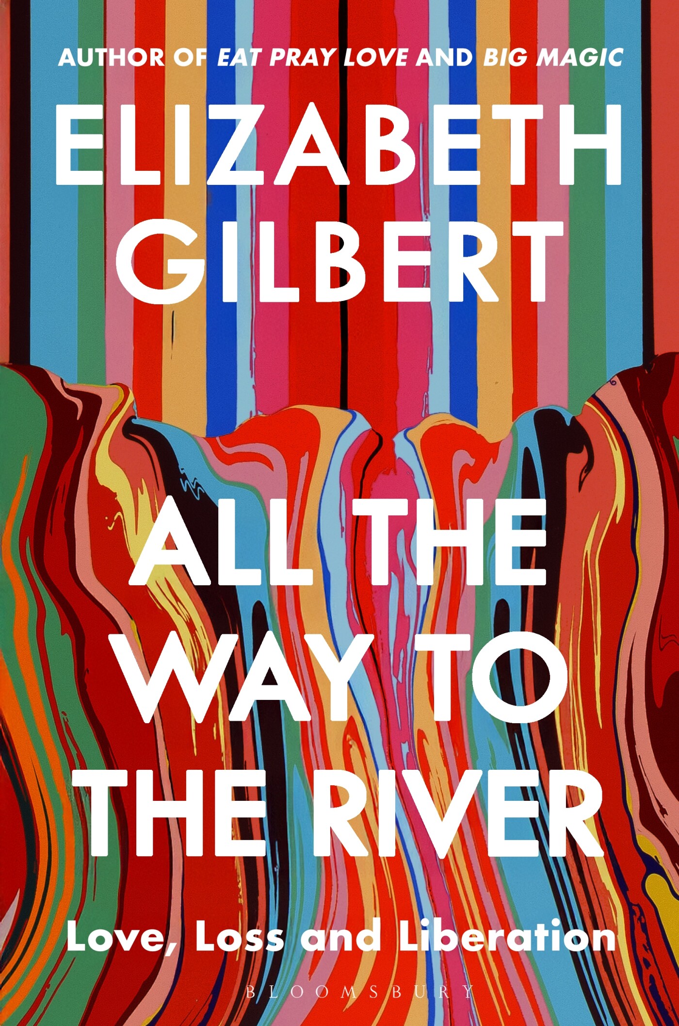 Elizabeth Gilbert All The Way To The River