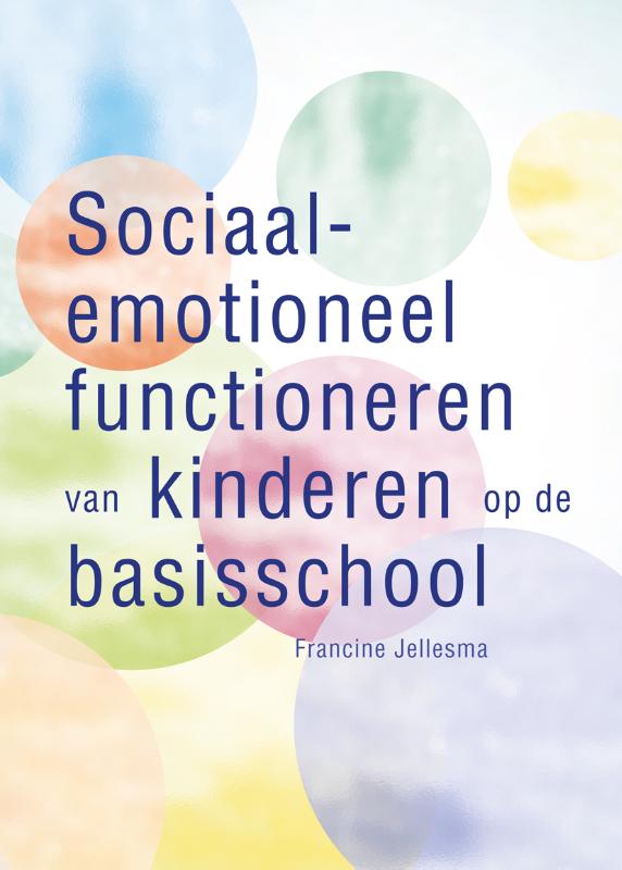 Francine Jellesma Sociaal-emotioneel Functioneren Van Kinderen Op De Basisschool