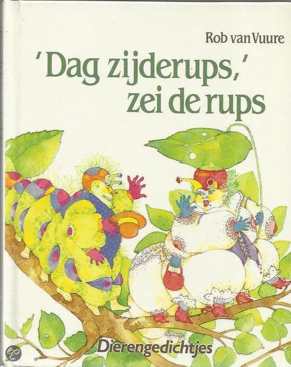Dag zyderups zei de rups