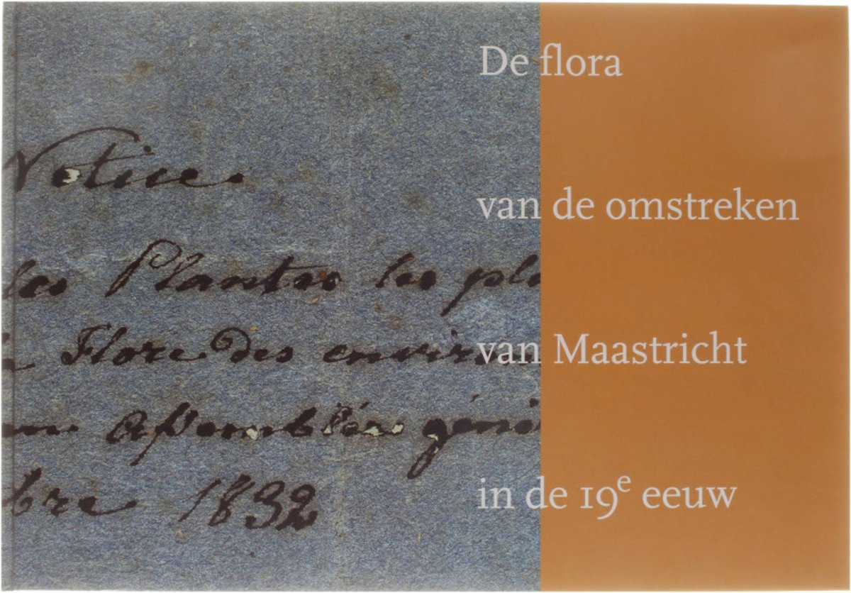 De flora van de omstreken van Maastricht in de 19e eeuw