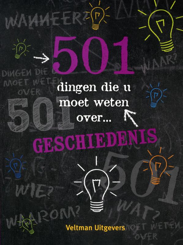 501 dingen die u moet weten over ... 501 dingen die u moet weten over geschiedenis / 501 dingen die u moet weten over ...