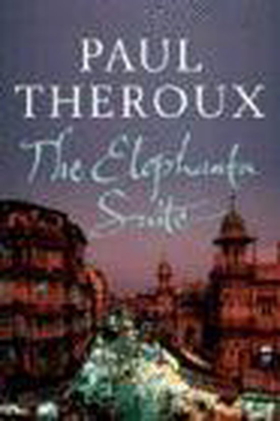 Paul Theroux The Elephanta Suite thumbnail