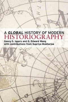 Global History of Modern Historiography, A