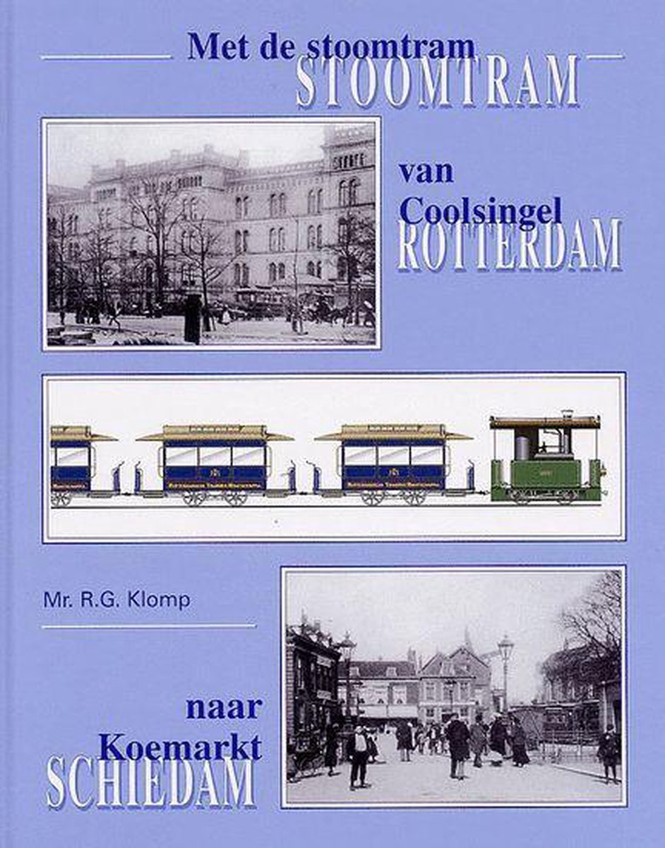 Met de stoomtram van Coolsingel naar Koemarkt