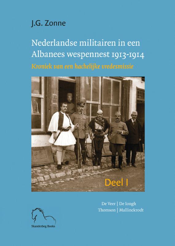 Nederlandse militairen in een Albanees wespennest 1913-1914 I