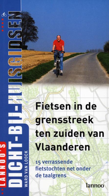 boekenbalie_9789020954890_cover Fietsen in de grensstreek ten zuiden van Vlaanderen / DICHT BIJ HUIS