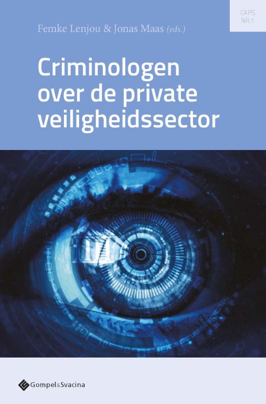 Criminologen over de private veiligheidssector / Criminologists Association for Private Security (CAPS) / 1