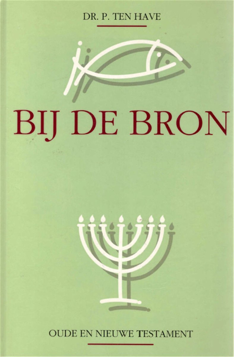 P. Ten Have Bij De Bron (2 Delen In 1 Band)