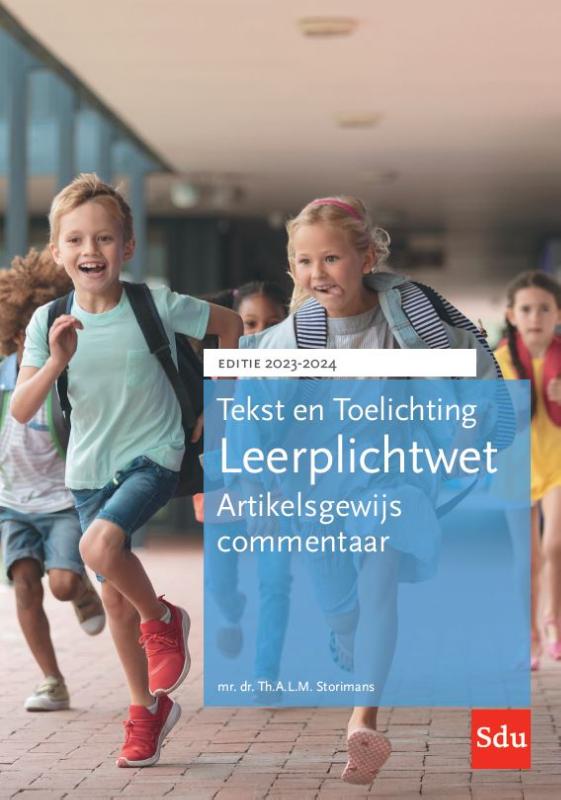 Tekst en Toelichting Leerplichtwet. Editie 2023-2024 / Tekst & Toelichting