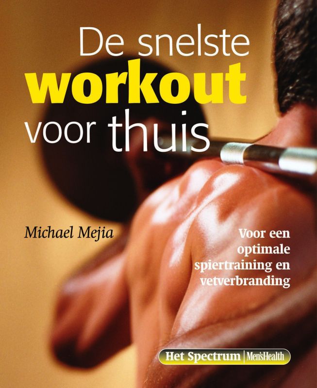 boekenbalie_9789027497376_cover De snelste workout voor thuis ; voor een optimale spiertraining en vetverbranding / Men's health