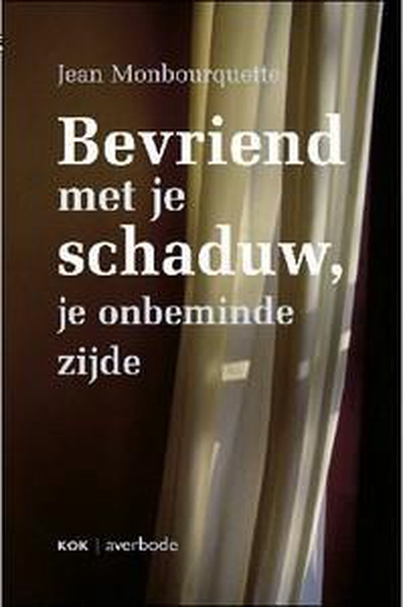 Bevriend met je schaduw, je onbeminde zijde