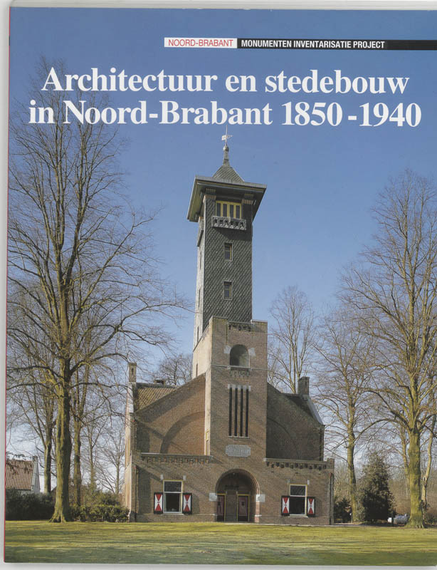 J.C.M. Michels Architectuur En Stedebouw In Noord-Brabant 1850-1940 / Architectuur En Stedebouw / 9