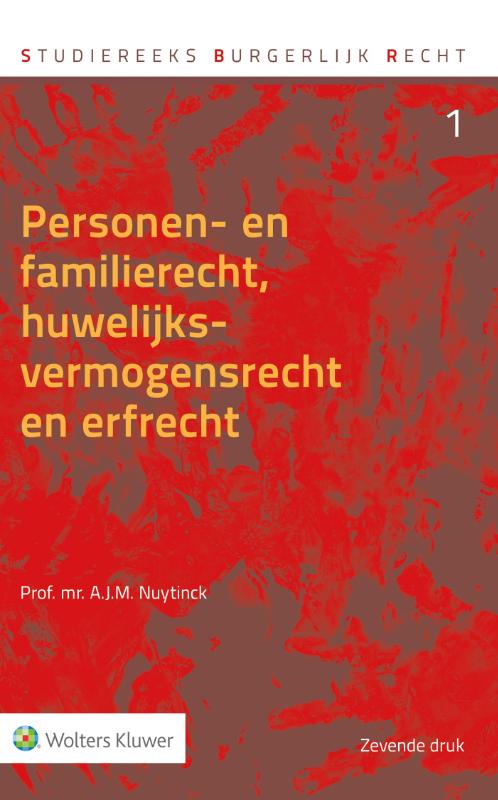A.J.M. Nuytinck Personen- En Familierecht, Huwelijksvermogensrecht En Erfrecht / Studiereeks Burgerlijk Recht / 1