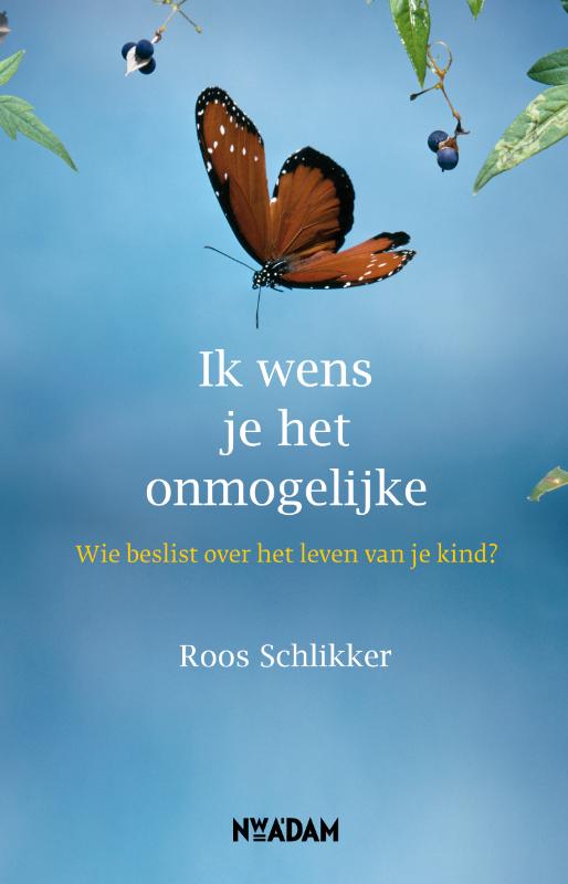 Roos Schlikker Ik Wens Je Het Onmogelijke