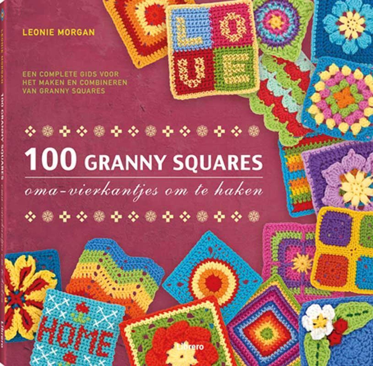 100 granny squares - Oma s vierkantjes om te haken - Leonie Morgan
