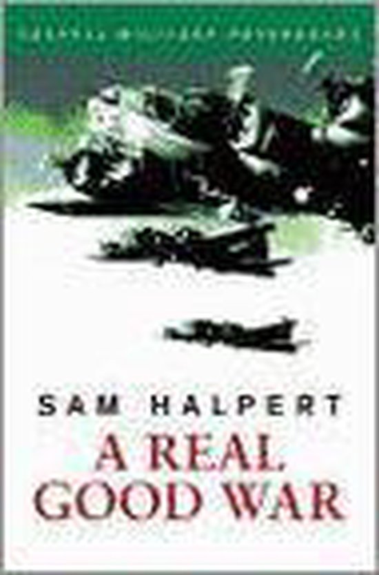 A Real Good War (Cassell Military Paperbacks)-Sam Halpert