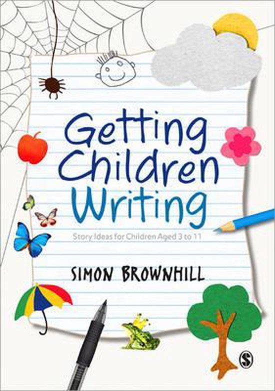 Getting Children Writing: Story Ideas for Children Aged 3 to 11