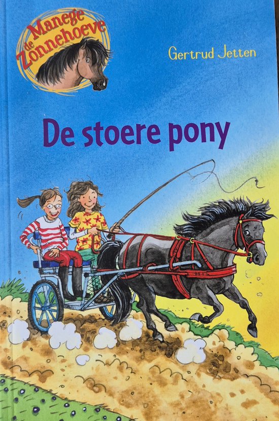 De stoere pony - De Manege Zonnenhoeve - Leesboek - vanaf 7 jaar -Gertrud Jetten
