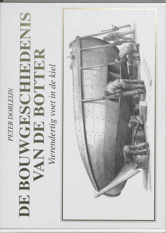 De bouwgeschiedenis van de botter / Publikaties van het sociaal historisch centrum voor Flevoland / 68