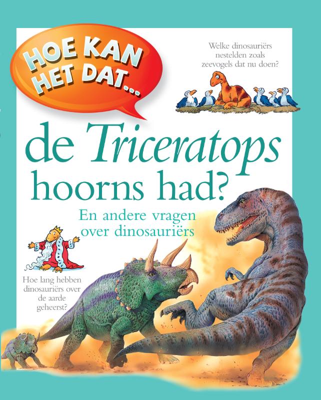 Hoe kan het dat... - Hoe kan het dat de triceratops hoorns had?