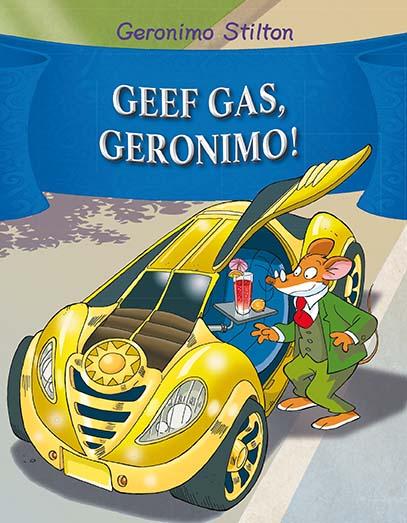 Geef gas, Geronimo! / Geronimo Stilton