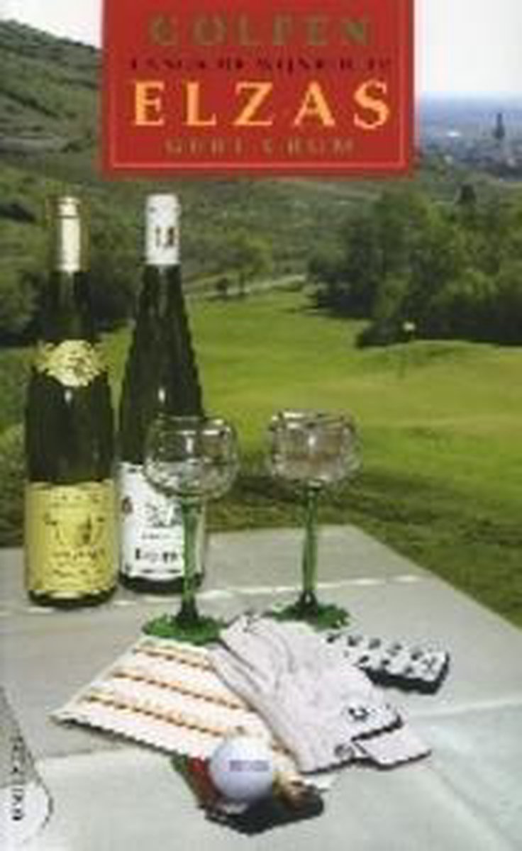 boekenbalie_9789068253290_cover Golf En Wijn Elzas