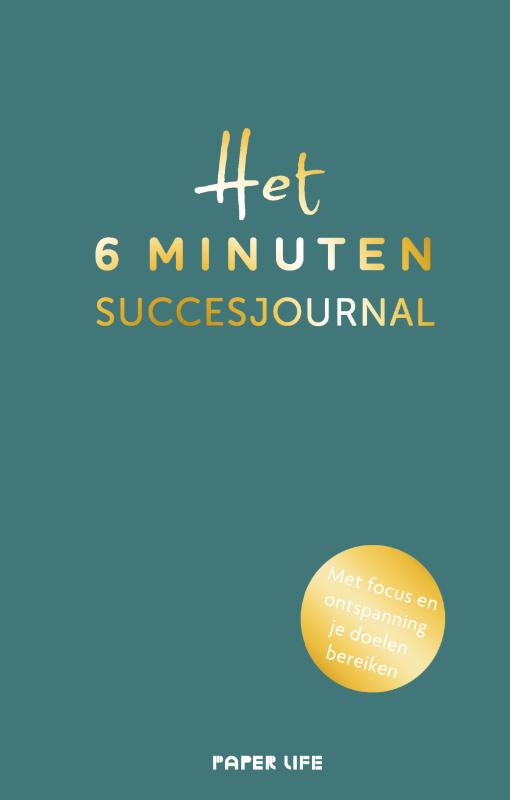 Het 6 minuten dagboek  -   Het 6 minuten succesjournal