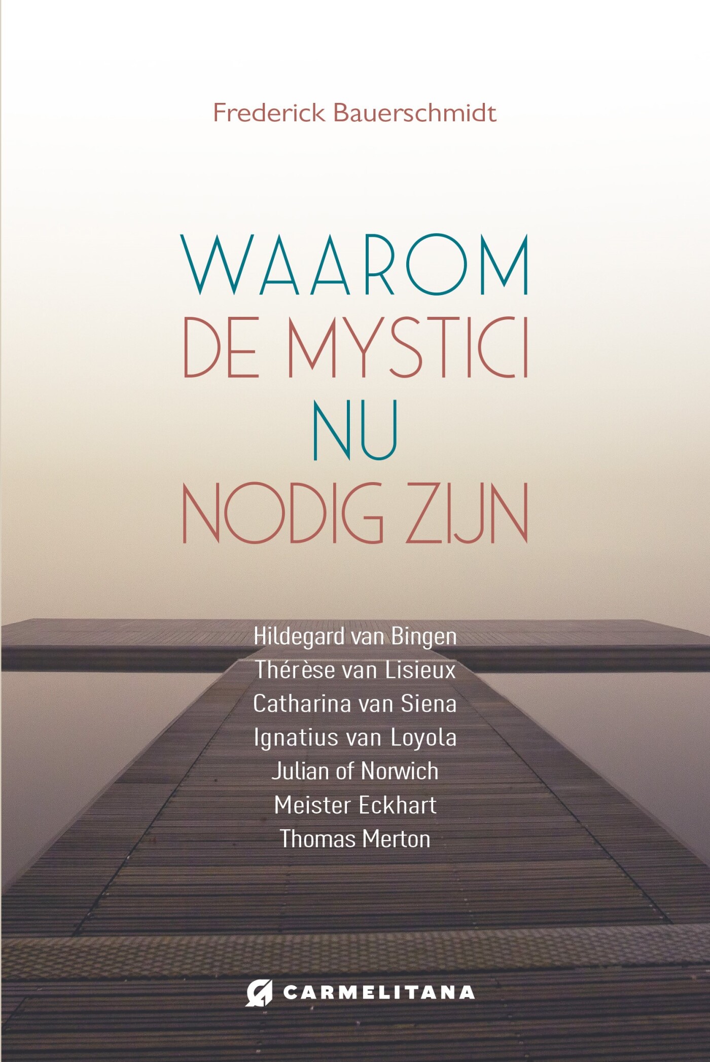 Waarom de mystici nu van belang zijn