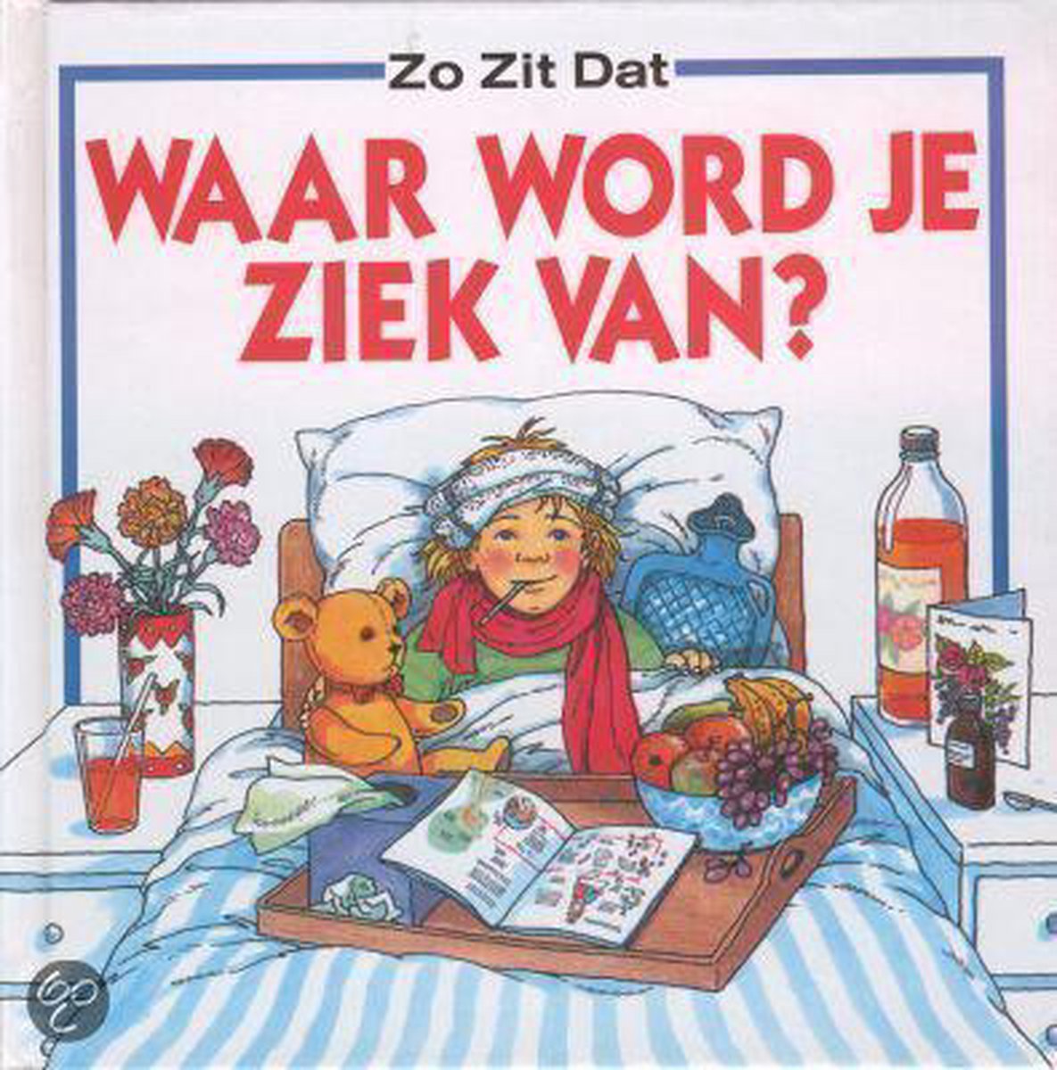 Waar word je ziek van? / Zo zit dat