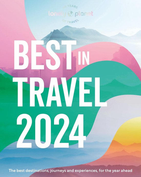 Best in travel 2024 / Lonely Planet Inspiration
