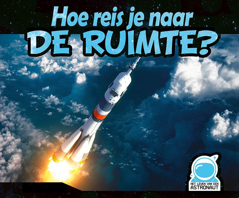 Hoe reis je naar de ruimte?