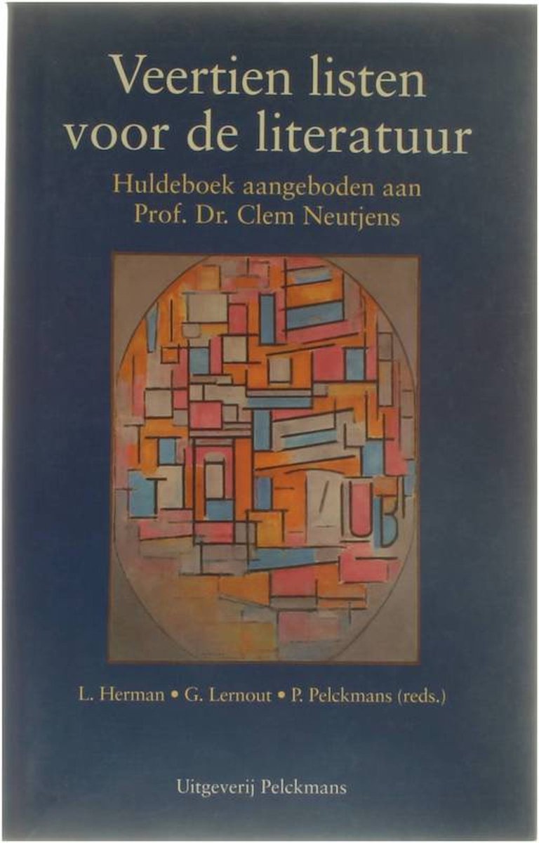 Veertien listen voor de literatuur - Huldeboek aangeboden aan Prof. Dr. Clem Neutjens